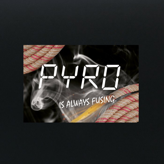 Pyro is always fusing - Vinyl Sticker 